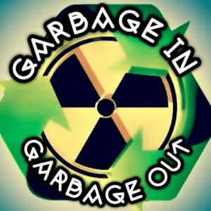 Garbage In, Garbage Out