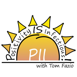 Positivity IS Infectious! -with Tom Fazio