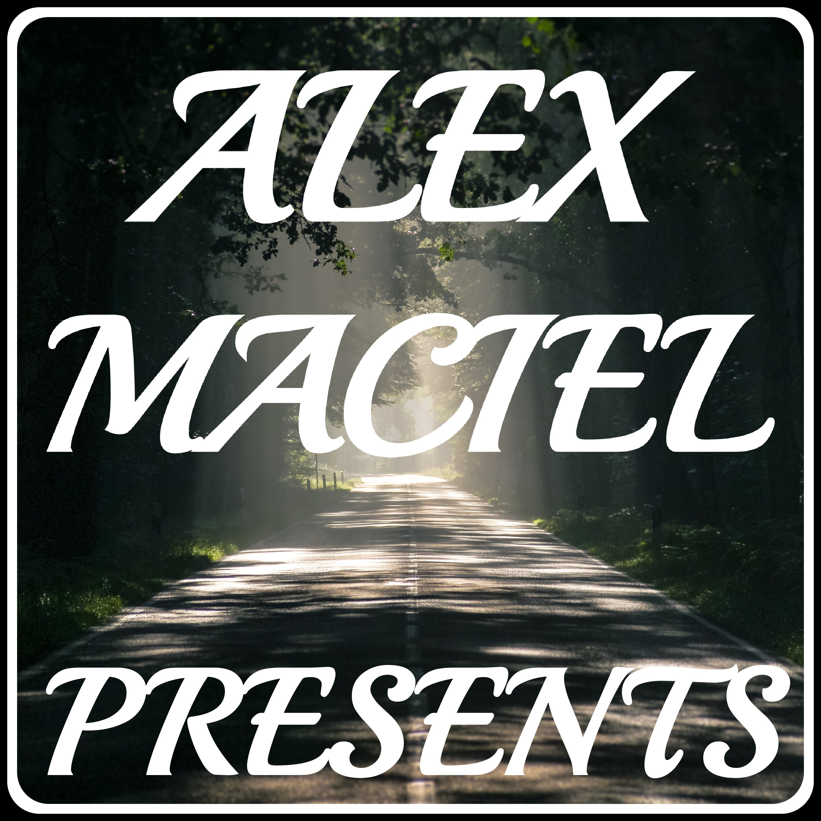 Alex Maciel Presents Podcast