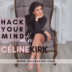 Hack your Mind with Céline Kirk
