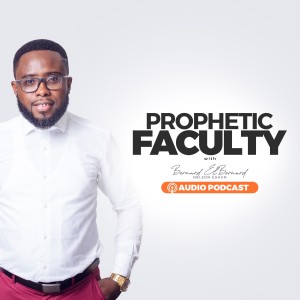 WK2 - Lesson 3: How the First Four (4) Prophets I Met Influenced My Prophetic Ministry
