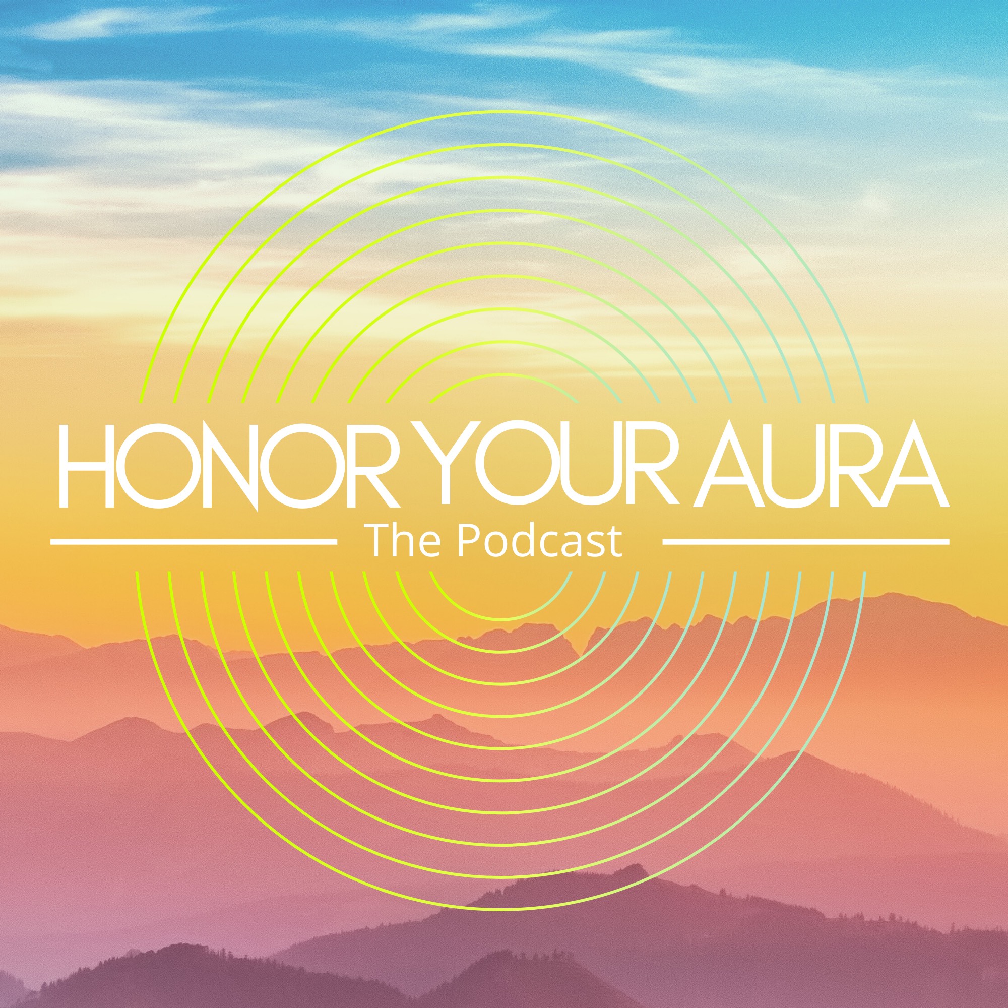 Honor Your Aura Podcast