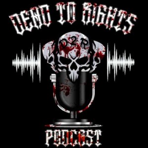 Dead to Rights Podcast with Sinister Breed