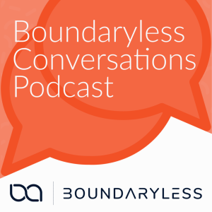 The Boundaryless Conversations Podcast is back with Season 4