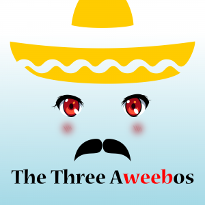 The Three Aweebos - An Anime Podcast
