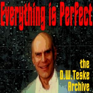 Everything Is Perfect-The DW Teske Archive