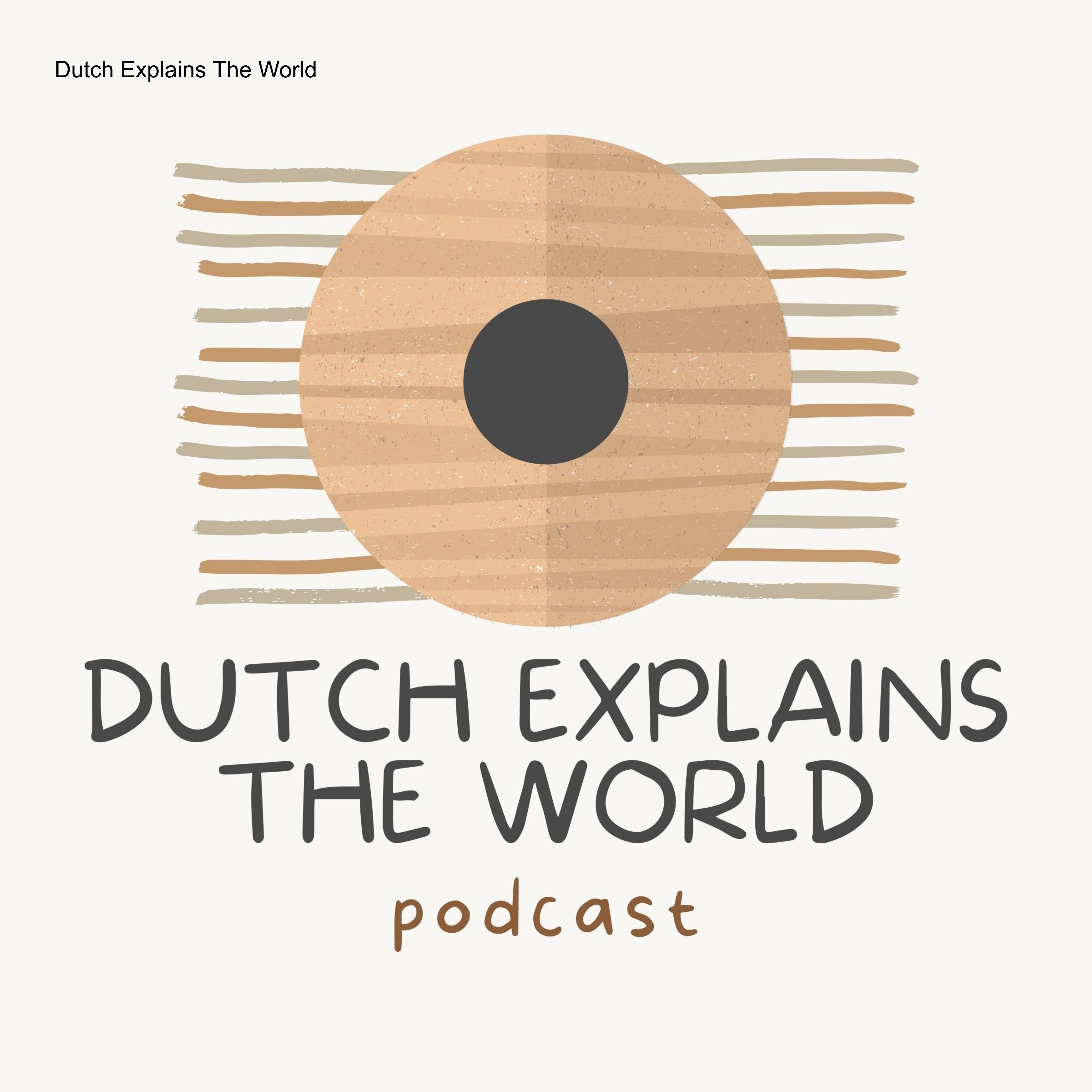 Dutch Explains The World