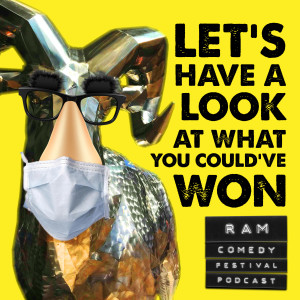 Ram Comedy Festival Podcast: Let's Have a Look at What You Could Have Won!