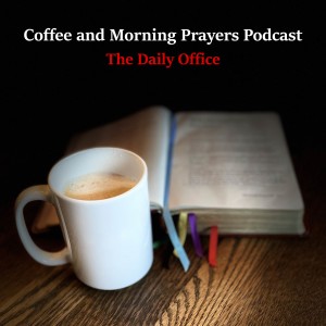 Coffee and Morning Prayers - April Day 25, 2024