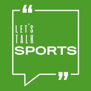 Let's Talk Sports with Kanoa Leahey & Jordan Helle