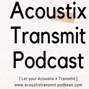 Acoustix Transmit Podcast