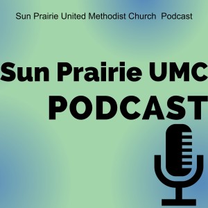 Sun Prairie United Methodist Church  Podcast