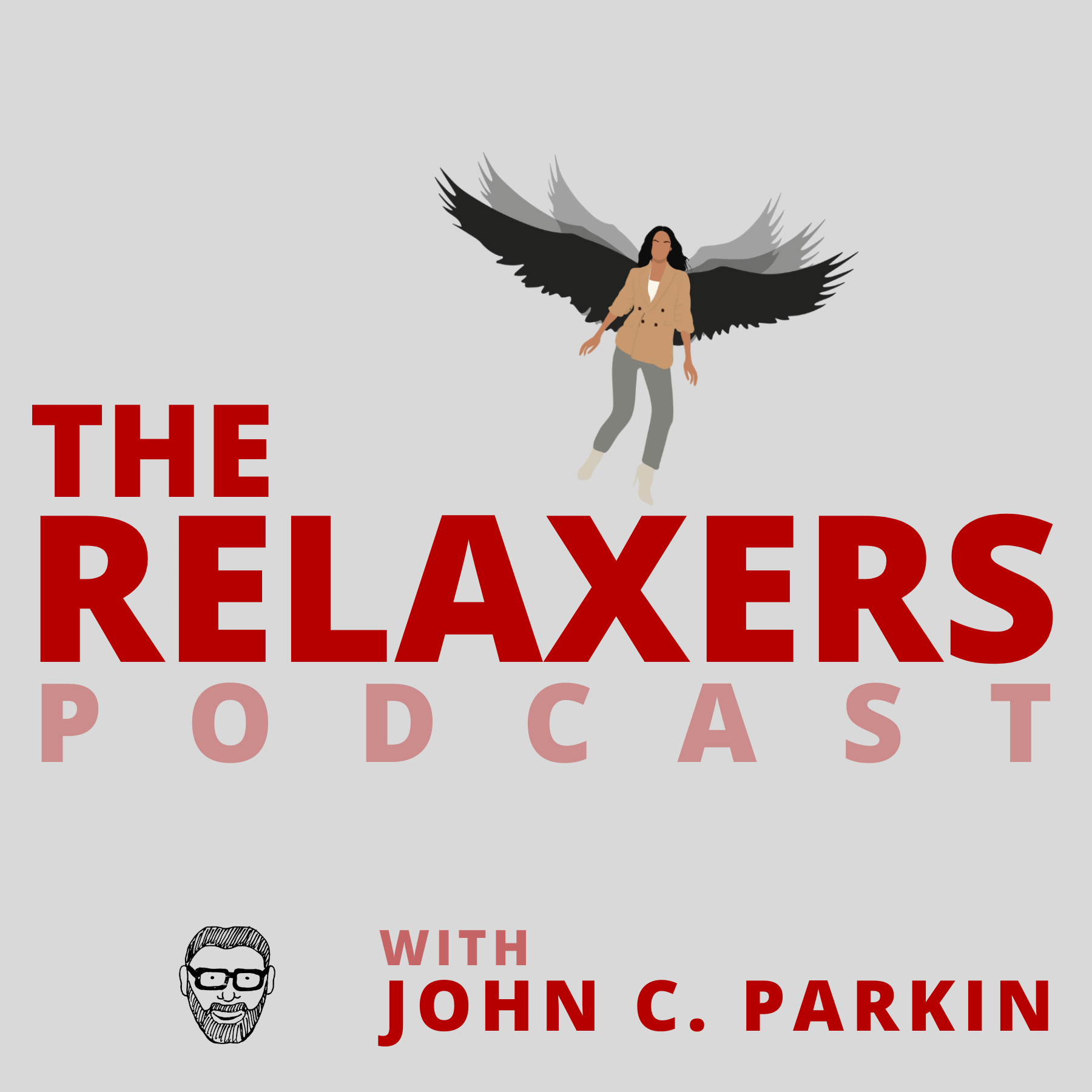 The Relaxers Podcast with John C. Parkin