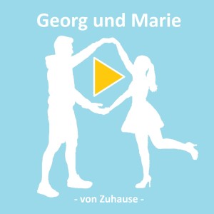 Georg und Marie - von Zuhause