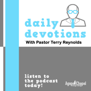Daily Devotions with Pastor Terry Reynolds