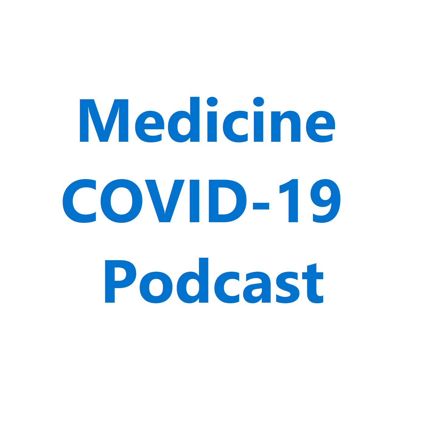 Medicine COVID-19 Podcast