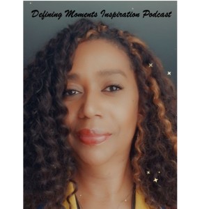 Defining Moments Inspiration Podcast