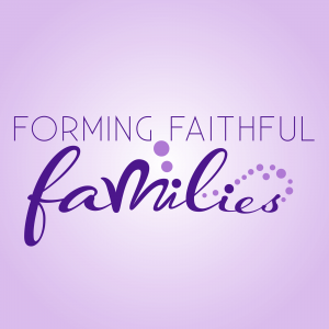 Forming Faithful Families Syndicated Radio