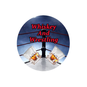 Whiskey and Wrestling