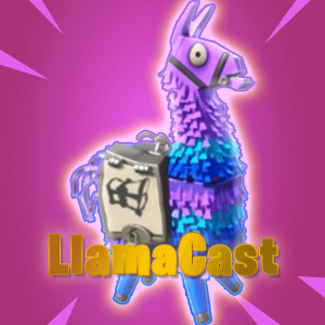 LlamaCast - The Fortnite Podcast