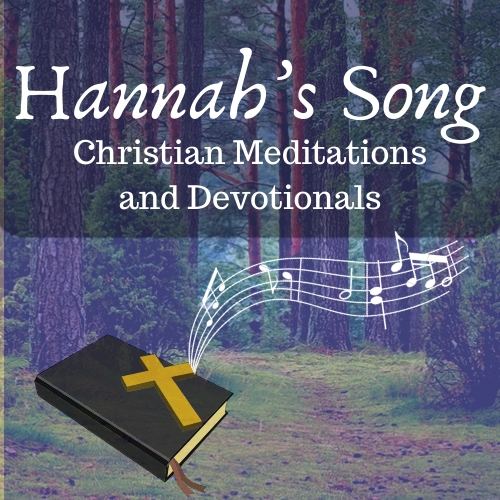 Hannah’s Song Christian Meditations