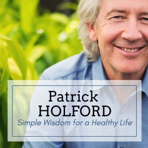 Patrick Holford: Simple Wisdom for a Healthy Life