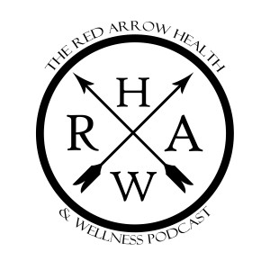 The Red Arrow Health & Wellness Podcast