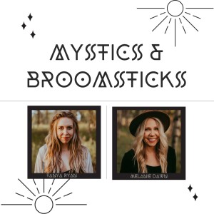 Mystics & Broomsticks Podcast