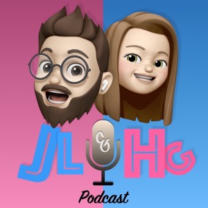 JL & HG Podcast #001