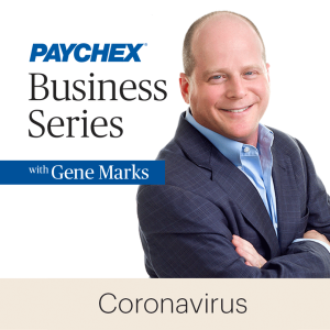 The Paychex Business Series Podcast with Gene Marks - Coronavirus