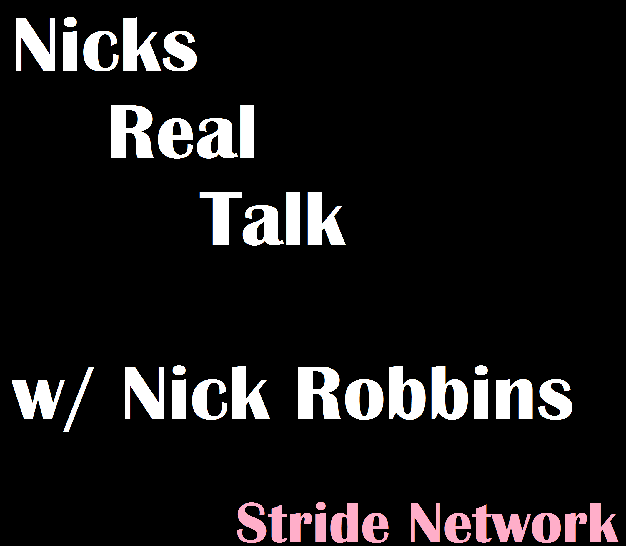 Nick's Real Talk