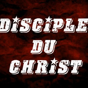 Disciple du Christ Podcast