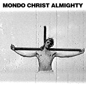 Mondo Christ Almighty