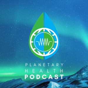 The Planetary Health Podcast