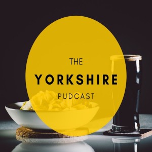The Yorkshire Pudcast Episode 5 with Potions Cauldron
