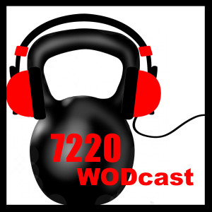 The 7220 WODcast