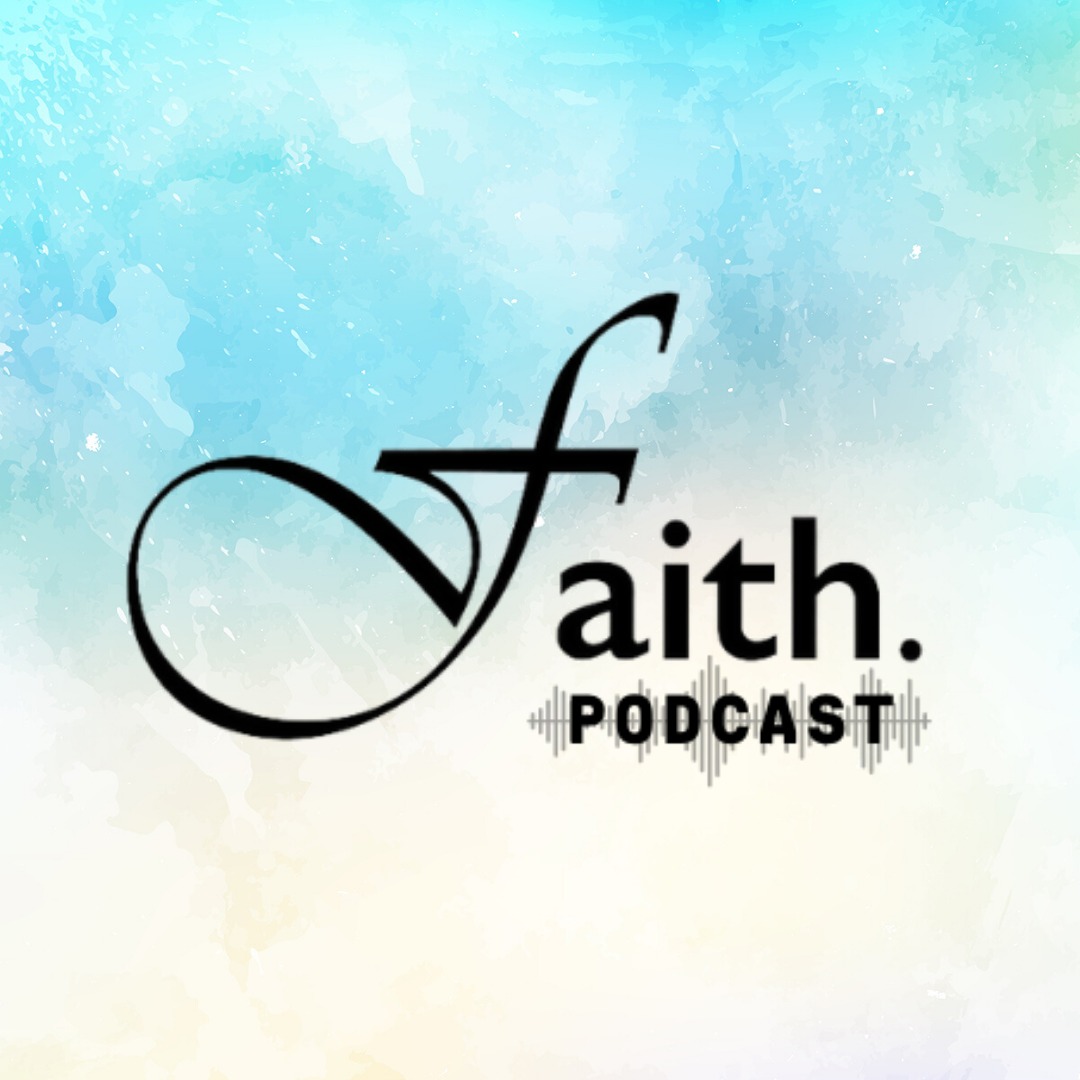Faith. Podcast