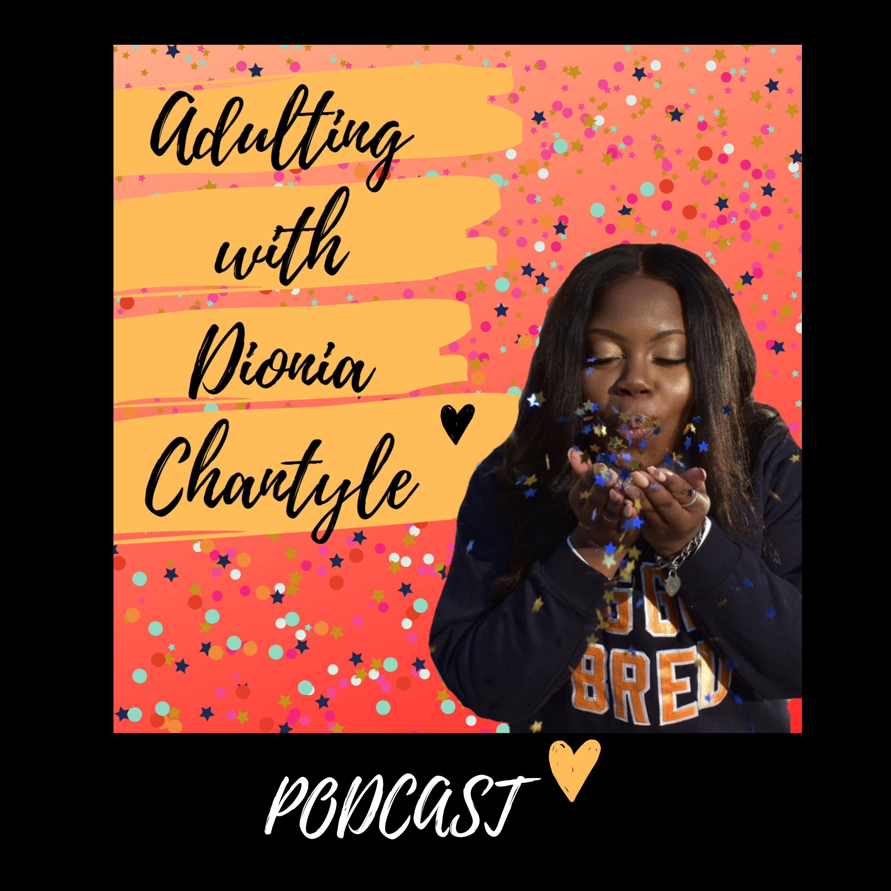 Adulting with Dionia Chantyle