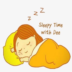 Sleepy Time with Dee #7