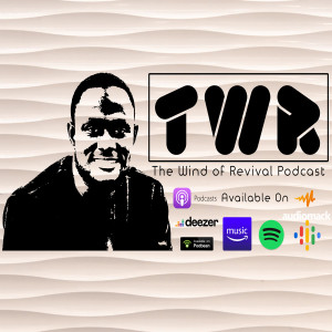 The Wind Of Revival Podcast