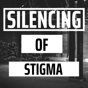 SOS #93 |  Why Silencing of Stigma?