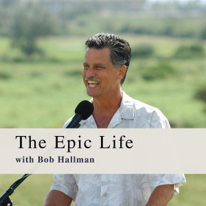 The Epic Life - Bob Hallman