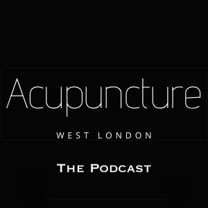 Acupuncture West London – The Podcast