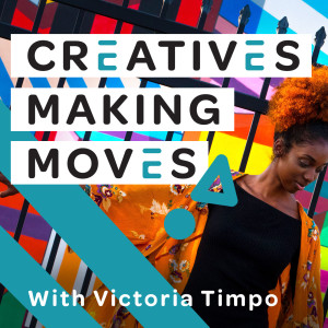 Creatives Making Moves Podcast