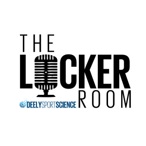 The Locker Room Podcast - Deely Sport Science