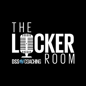 The Locker Room Podcast - from DSS Coaching