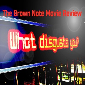 The Brown Note Movie Review