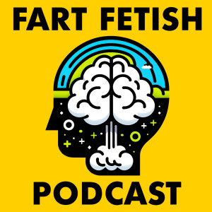 Fart Fetish Podcast
