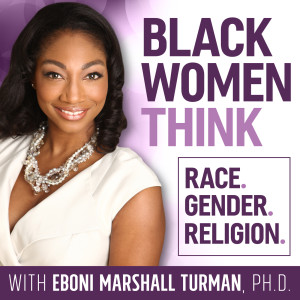 Black Women Think: Race. Gender. Religion