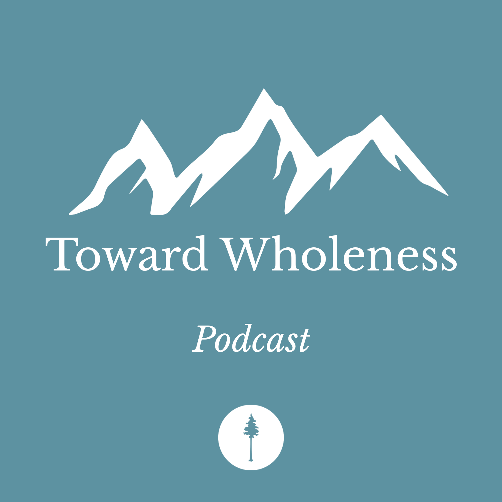 Toward Wholeness Podcast